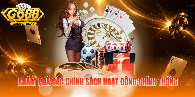 Khám phá các chính sách hoạt động chính thống