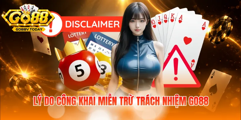 Lý do công khai miễn trừ trách nhiệm Go88
