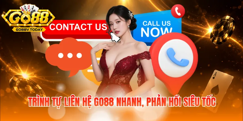 Trình tự liên hệ Go88 nhanh, phản hồi siêu tốcTrình tự liên hệ Go88 nhanh, phản hồi siêu tốc